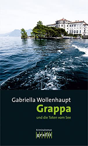 Grappa und die Toten vom See (Maria Grappa) von Grafit Verlag